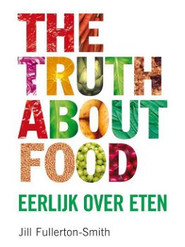 Jill Fullerton-Smith - The Truth About Food (Hardcover/Gebonden) - 0