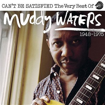 Muddy Waters – Can't Be Satisfied: The Very Best Of Muddy Waters (2 CD) Nieuw/Gesealed - 0