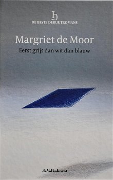 Margriet De Moor - Eerst Grijs Dan Wit Dan Blauw (Hardcover/Gebonden) - 0