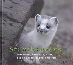 Struikrovers. Over wezel, hermelijn, otter, das en andere dappere marters