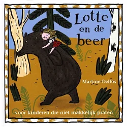 LOTTE EN DE BEER, VOOR KINDEREN DIE NIET MAKKELIJK PRATEN - Martine Delfos