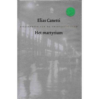 Elias Canetti - Het Martyrium (Hardcover/Gebonden) - 0