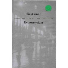 Elias Canetti  -  Het Martyrium  (Hardcover/Gebonden)