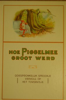 Hoe Piggelmee groot werd