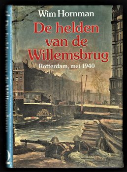 HELDEN VAN DE WILLEMSBRUG -- Rotterdam, mei 1940 - 0