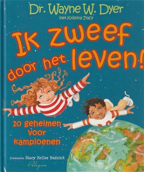 IK ZWEEF DOOR HET LEVEN! - Dr. Wayne W. Dyer & Kristina Tracy (2) - 0