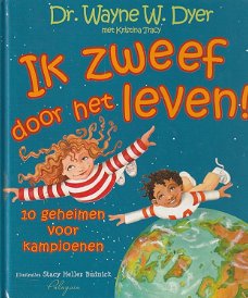 IK ZWEEF DOOR HET LEVEN! - Dr. Wayne W. Dyer & Kristina Tracy (2)