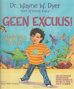 GEEN EXCUUS! - Dr. Wayne W. Dyer & Kristina Tracy