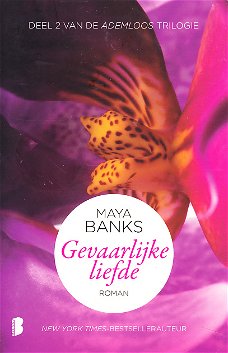 GEVAARLIJKE LIEFDE - Maya Banks