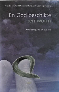 EN GOD BESCHIKTE EEN WORM - schepping en/of evolutie - 0