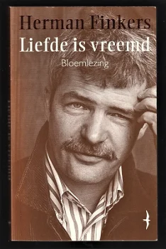 LIEFDE IS VREEMD - Bloemlezing van HERMAN FINKERS - 0