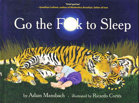 GO THE F.CK TO SLEEP - Adam Mansbach - 0