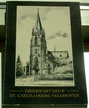 Driekwart eeuw St. Caeciliakerk Veldhoven. Bijnen, Kuijpers. - 0