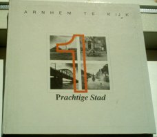 Arnhem te kijk. Prachtige stad deel  1. ISBN 9070725088.