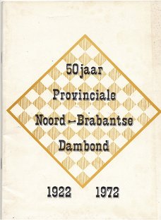 50 jaar Provinciale Noord-Brabantse Dambond 1922-1972