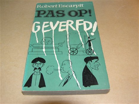 Pas op! Geverfd! -Robert Escarpit - 0