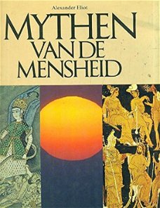 Alexander Eliot  -  Mythen Van De Mensheid  (Hardcover/Gebonden)
