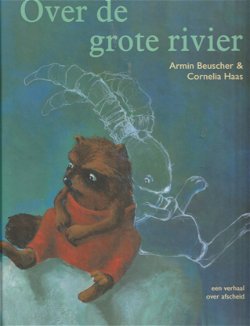 OVER DE GROTE RIVIER - Armin Beuscher & Cornelia Haas