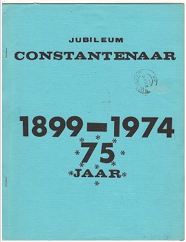 Jubileum Constantenaar 1899-1974 75 jaar - 0