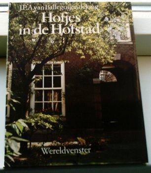Hofjes in de Hofstad. van Ballegooien.ISBN 9029307471. - 0