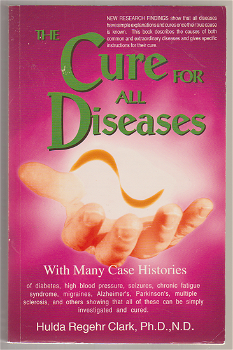 Hildegard Regehr Clark: The Cure for All Diseases - 0