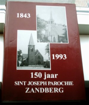 150 jaar Sint Josephparochie Zandberg. ISBN 9070535122. - 0