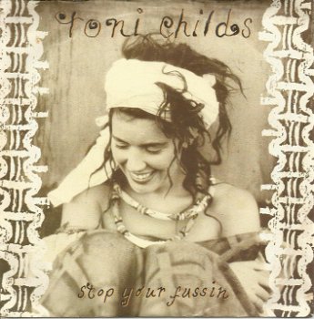 Toni Childs – Stop Your Fussin (1988) - 0