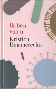 Kristien Hemmerechts - Ik Ben Van U (Hardcover/Gebonden) - 0