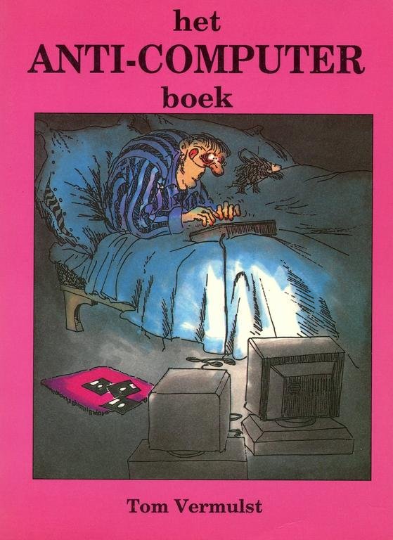 Tom Vermulst ~ Het anti-computerboek - nr. 1