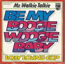 Mr. Walkie Talkie : Be my Boogie Woogie Baby (1976)