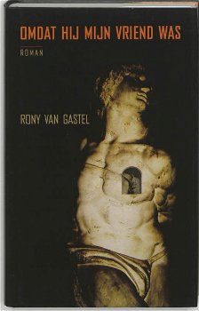 Rony van Gastel - Omdat Hij Mijn Vriend Was (Hardcover/Gebonden) - 0