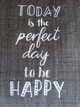 Kussenhoes met quote Today is the perfect day to be happy - 1
