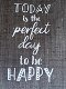Kussenhoes met quote Today is the perfect day to be happy - 1 - Thumbnail