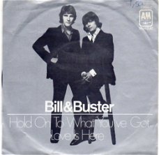 Bill & Buster – Hold On To What You've Got (1971)