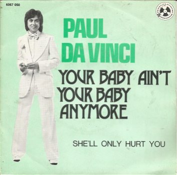 Paul Da Vinci – Your Baby Ain't Your Baby Anymore (1974) - 0