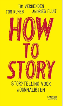 How To Story, Storytelling voor journalisten - 0