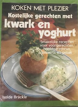 Kostelijke gerechten met kwark en yoghurt, Isolde Brackle - 0