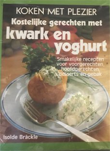 Kostelijke gerechten met kwark en yoghurt, Isolde Brackle