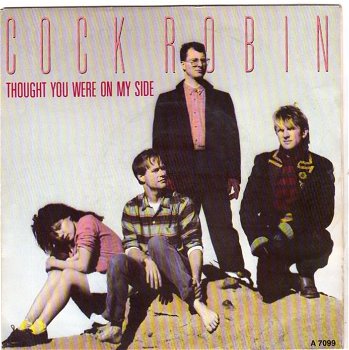 Cock Robin – Thought You Were On My Side(1986) - 0