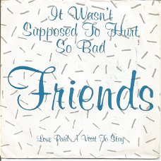 Friends – It Wasn't Supposed To Hurt So Bad (1987)