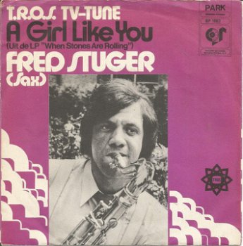 Fred Stuger – A Girl Like You (TROS T TUNE 1972) - 0