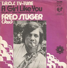 Fred Stuger – A Girl Like You (TROS T TUNE 1972)