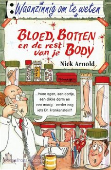 Nick Arnold ~ Waanzinnig om te weten: Bloed, botten en de re