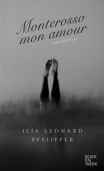 Ilja Leonard Pfeijffer - Monterosso Mon Amour (Hardcover/Gebonden) Nieuw - 0