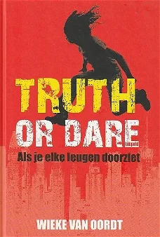 TRUTH OR DARE - Wieke van Oordt