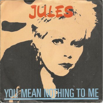 Jules – You Mean Nothing To Me (1987) - 0