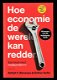 HOE ECONOMIE DE WERELD KAN REDDEN - 'een must-read!' - 0 - Thumbnail