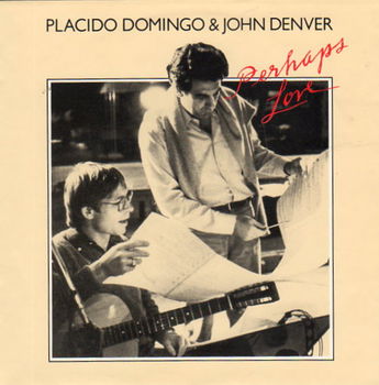 Placido Domingo & John Denver – Perhaps Love (1981) - 0