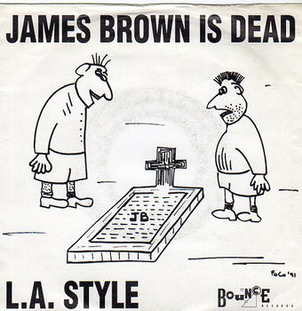 L.A. Style – James Brown Is Dead (1991) - 0