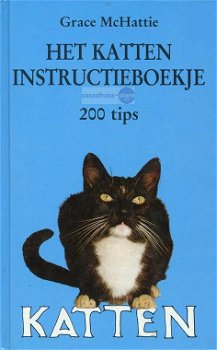 Grace McHattie ~ Het Katten-Instructieboekje (200 tips) - 0